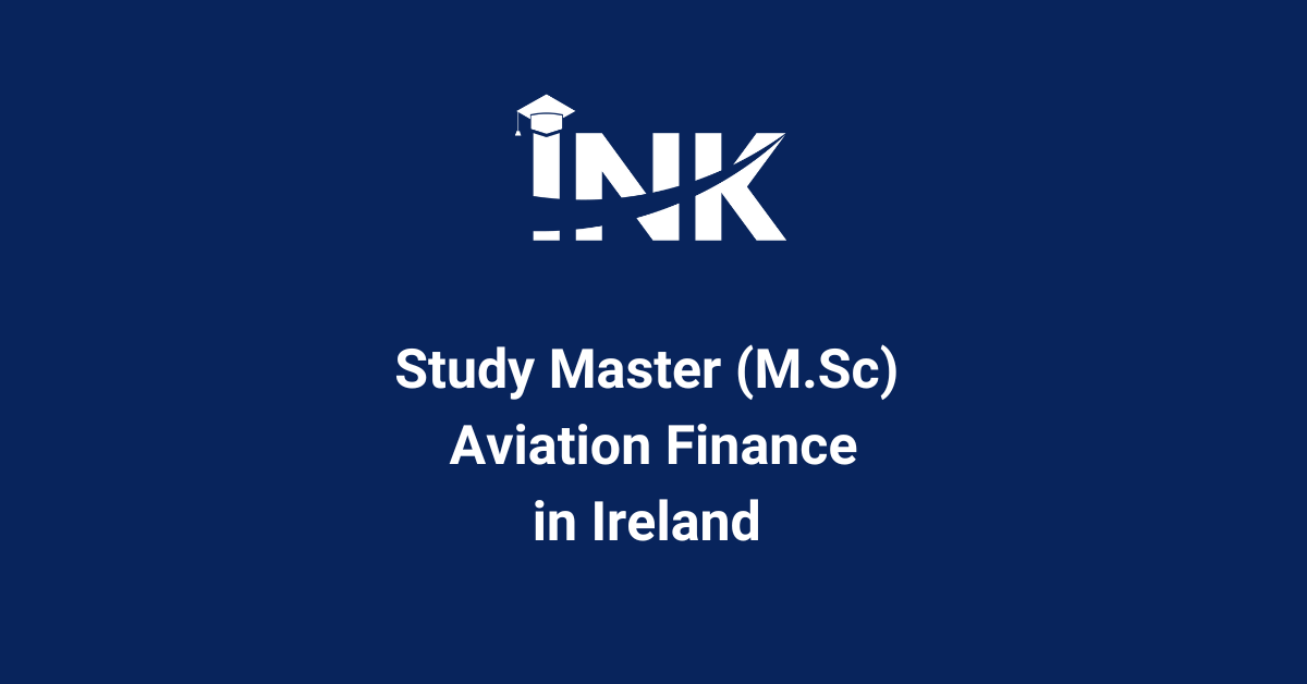 Masters in Aviation Finance in Ireland for Indian Students | INK Abroad