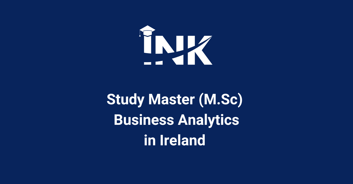 Masters in Business Analytics in Ireland for Indian Students | INK Abroad