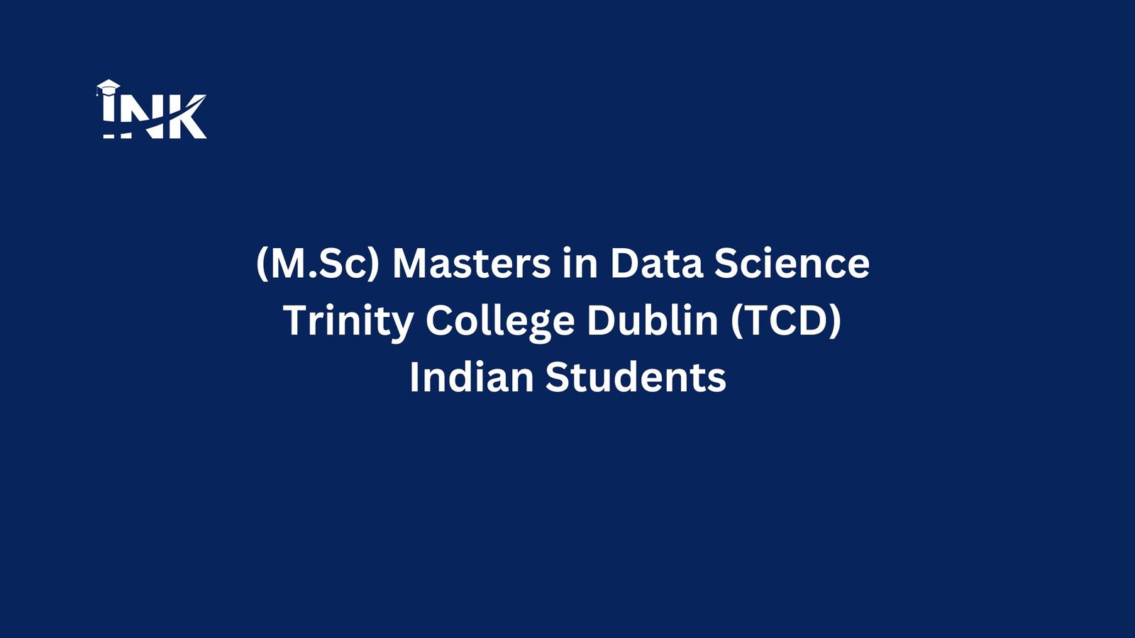 (M.Sc) Masters in Data Science at Trinity College Dublin for Indian Students