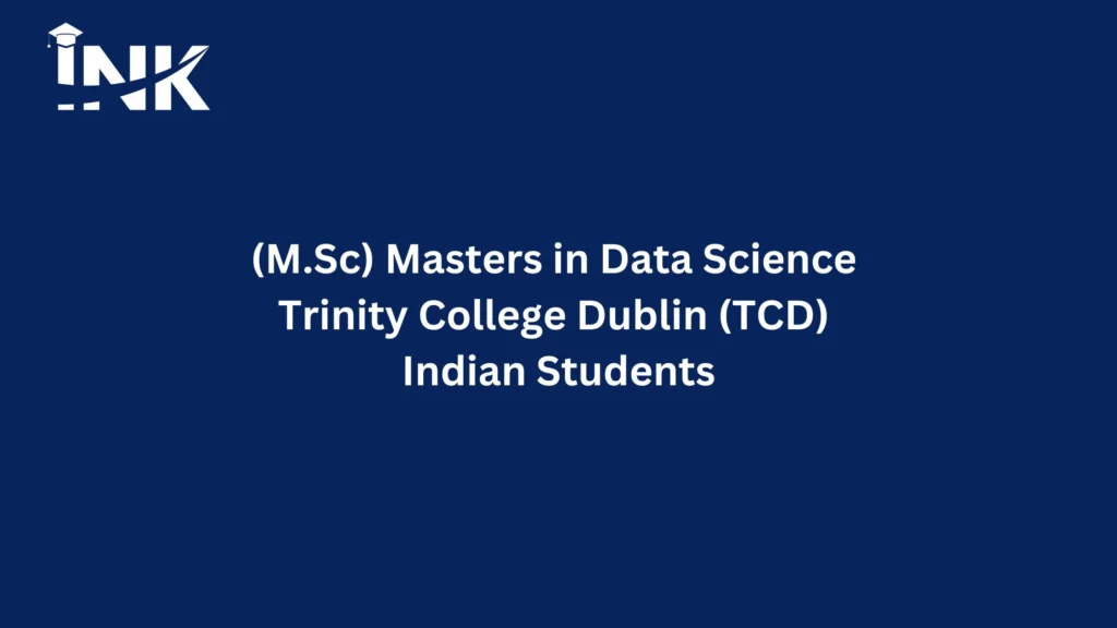 (M.Sc) Masters in Data Science at Trinity College Dublin (TCD) for Indian Students