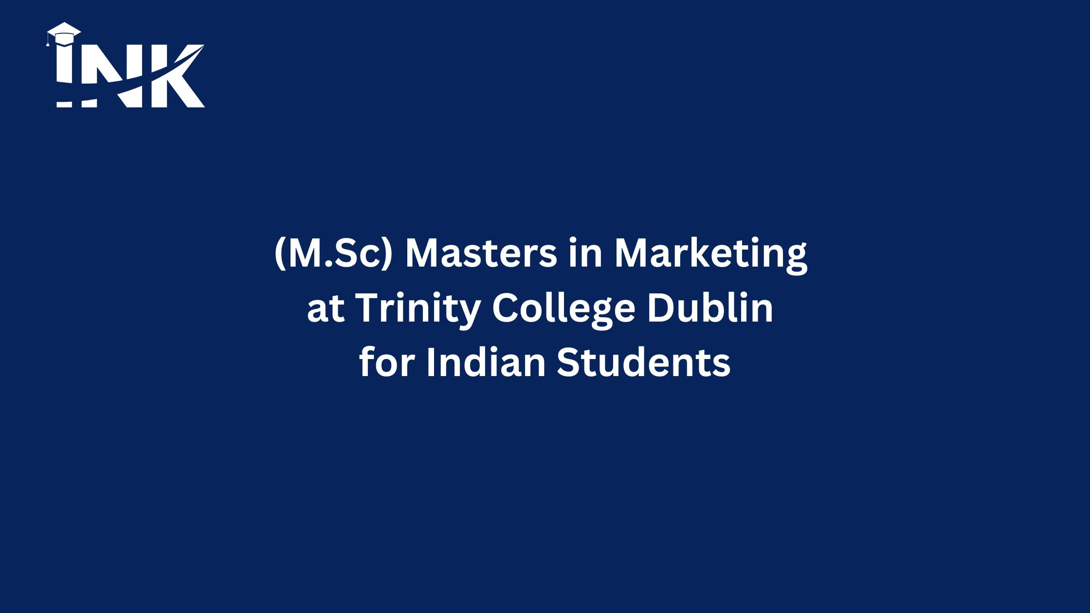 (M.Sc) Masters in Marketing at Trinity College Dublin for Indian Students