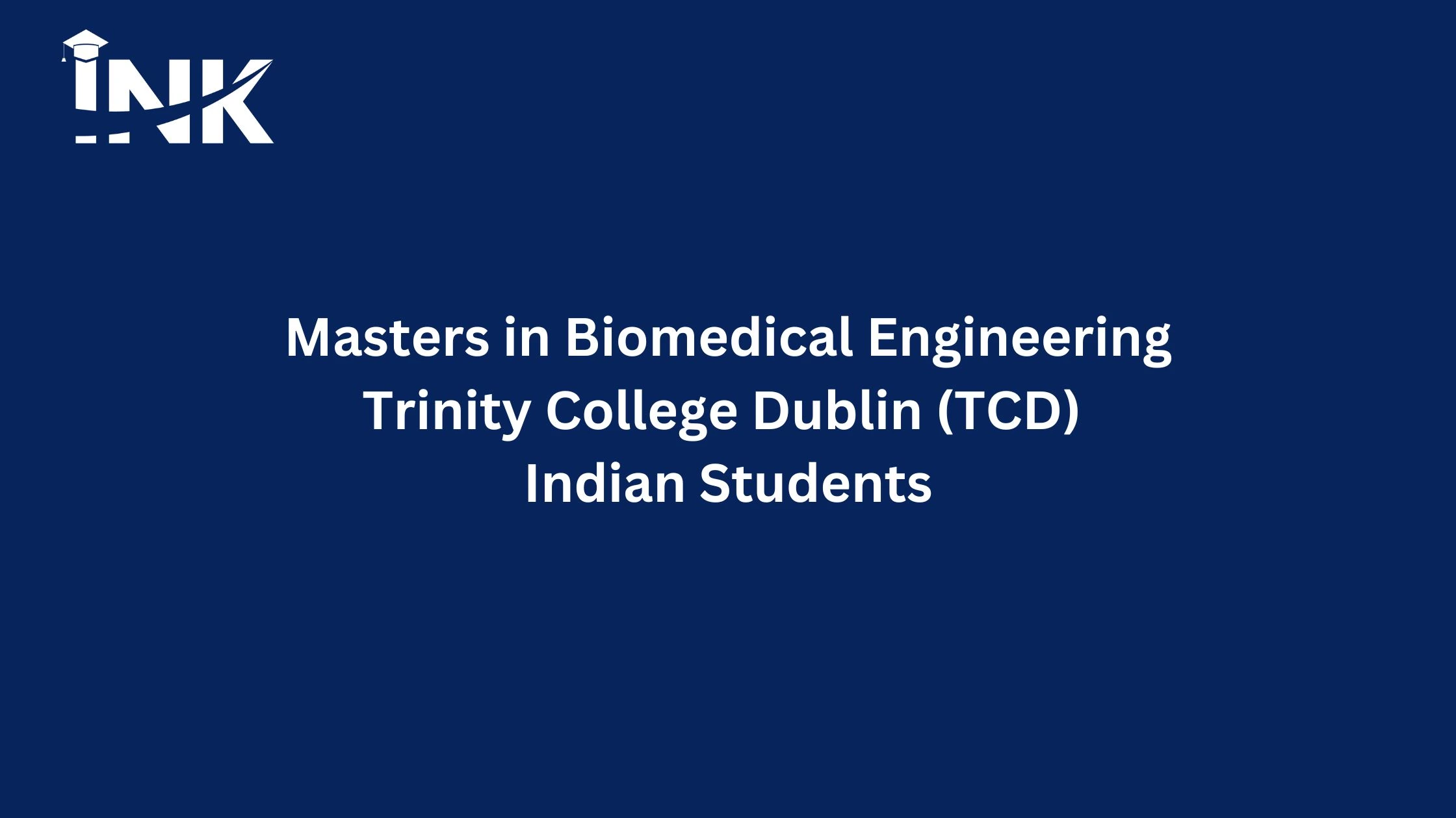 Masters in Biomedical Engineering in Trinity College Dublin (TCD) for Indian Students